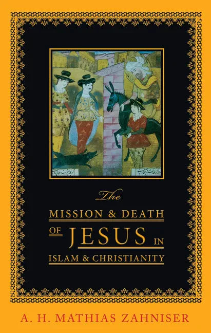 The Mission and Death of Jesus in Islam and Christianity - Hardcover
