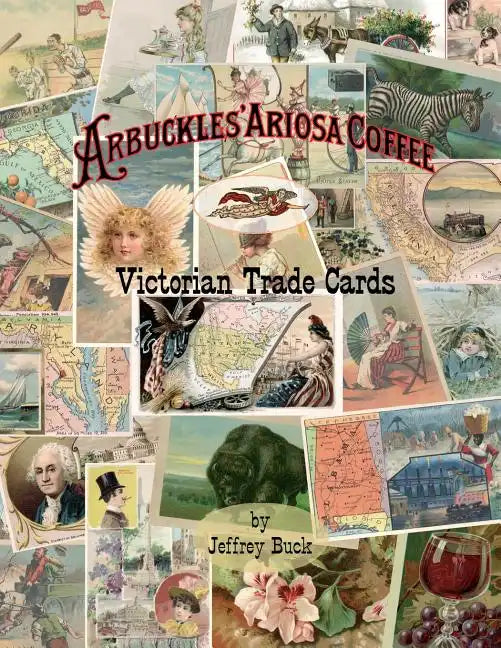 ARBUCKLES' ARIOSA COFFEE Victorian Trade Cards: An Illustrated Reference - Paperback