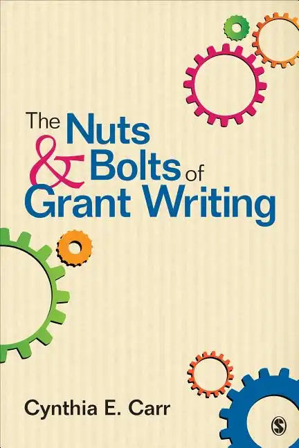 The Nuts and Bolts of Grant Writing - Paperback