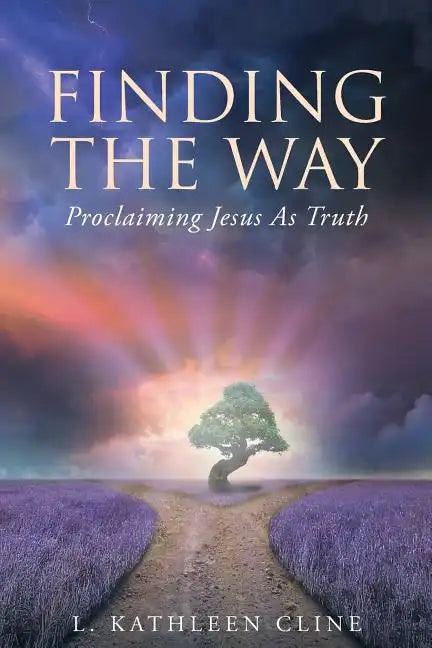 Finding the Way: Proclaiming Jesus as Truth - Paperback