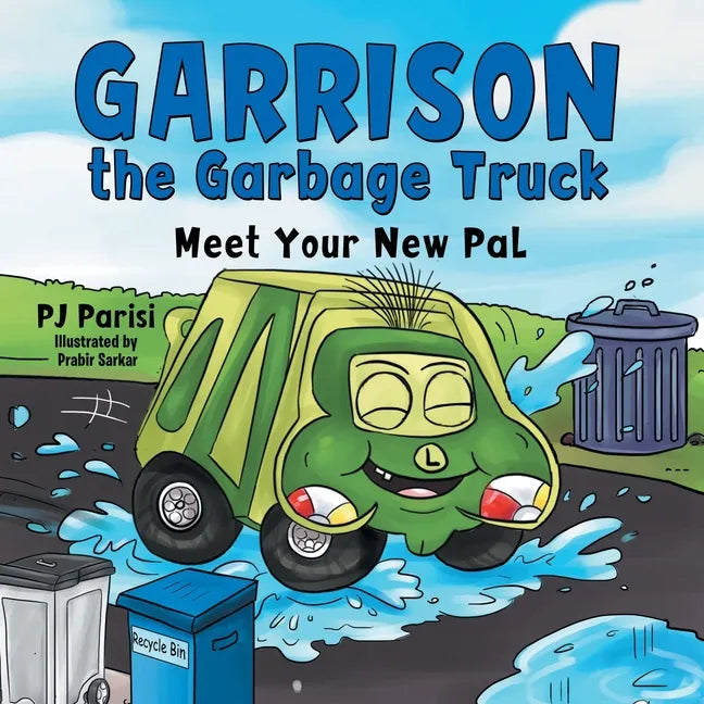 Garrison the Garbage Truck: Meet Your New Pal - Paperback