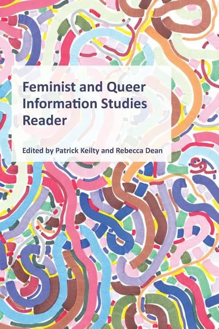 Feminist and Queer Information Studies Reader - Paperback