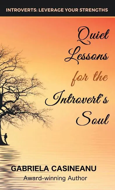 Quiet Lessons for the Introvert's Soul - Hardcover