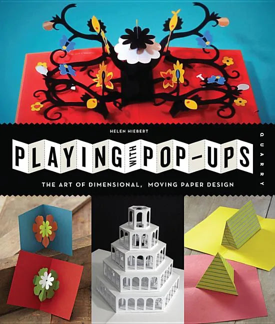 Playing with Pop-Ups: The Art of Dimensional, Moving Paper Designs - Paperback