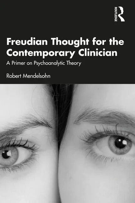 Freudian Thought for the Contemporary Clinician: A Primer on Psychoanalytic Theory - Paperback