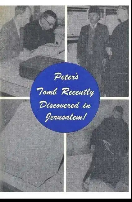Peter's Tomb Recently Discovered in Jerusalem - Paperback