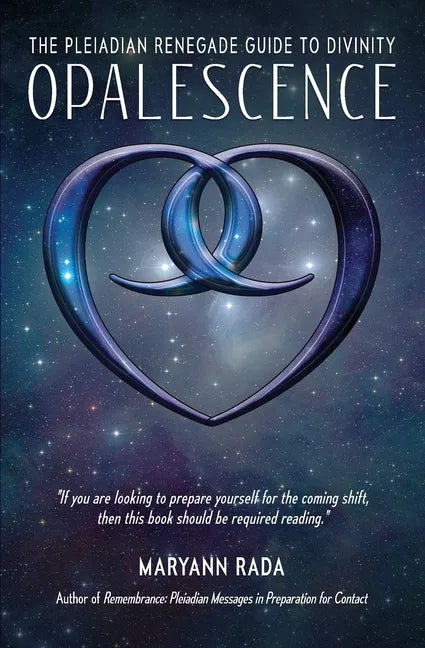 Opalescence: The Pleiadian Renegade Guide to Divinity - Paperback