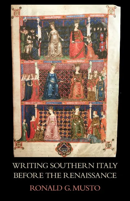 Writing Southern Italy Before the Renaissance: Trecento Historians of the Mezzogiorno - Paperback