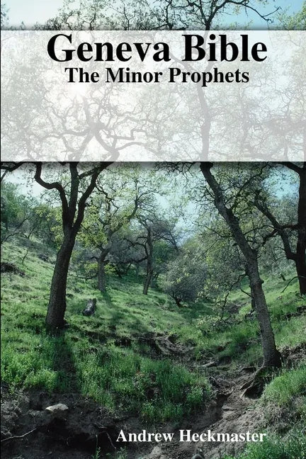 Geneva Bible: The Minor Prophets - Paperback