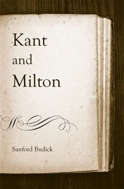 Kant and Milton - Hardcover