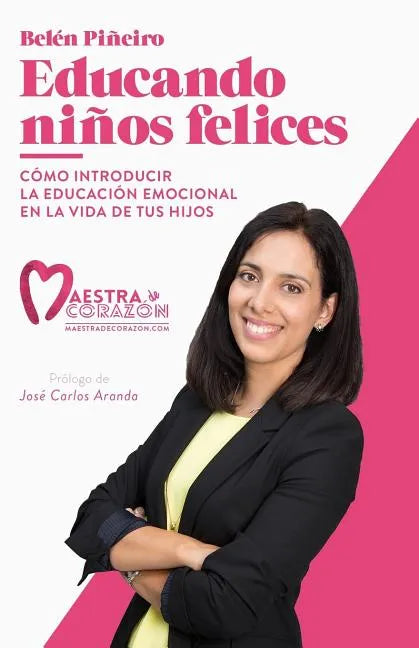 Educando Niños Felices: Cómo Introducir La Educación Emocional En La Vida de Tus Hijos - Paperback