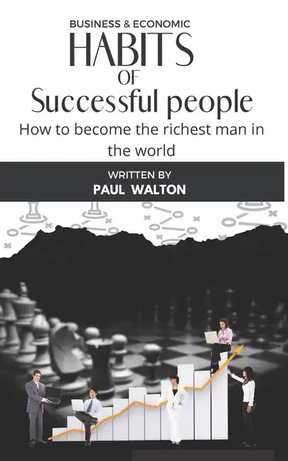 Habits of Successful People: How to become the richest man in the world - Paperback