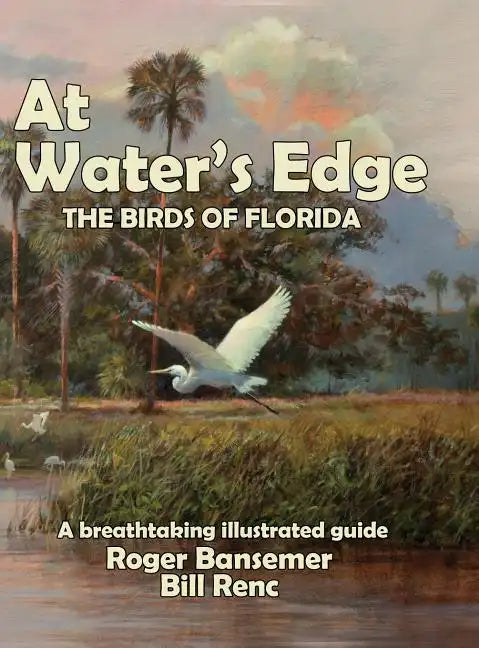 At Water's Edge: The Birds of Florida - Hardcover