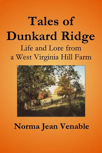 Tales of Dunkard Ridge: Life and Lore from a West Virginia Hill Farm - Paperback
