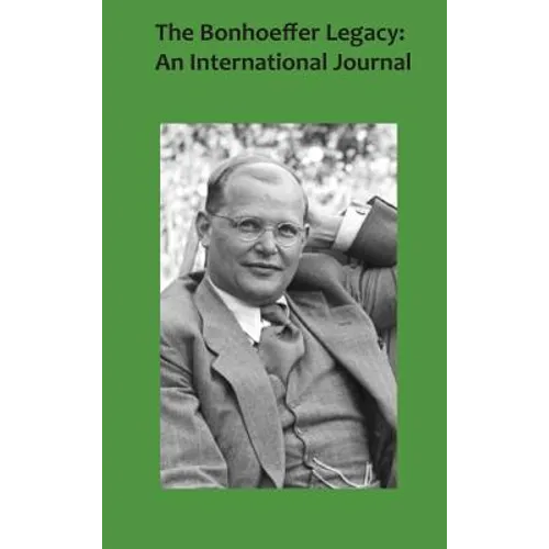 The Bonhoeffer Legacy 5/1: An International Journal - Hardcover
