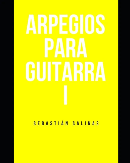 Arpegios para Guitarra I: Los arpegios básicos que necesitas para empezar - Paperback
