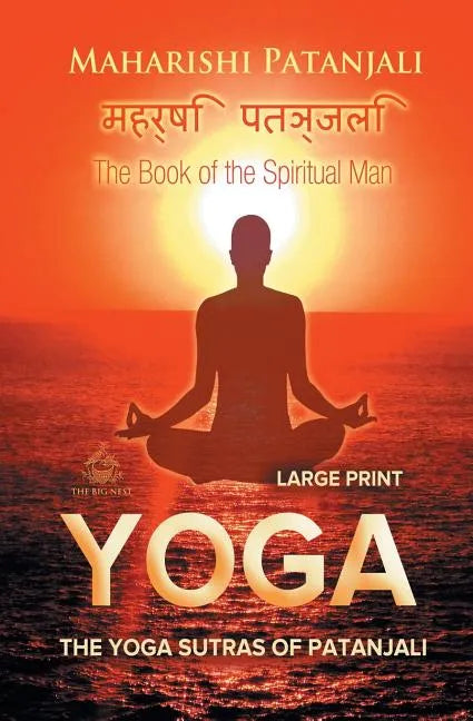 The Yoga Sutras of Patanjali (Large Print): The Book of the Spiritual Man - Paperback