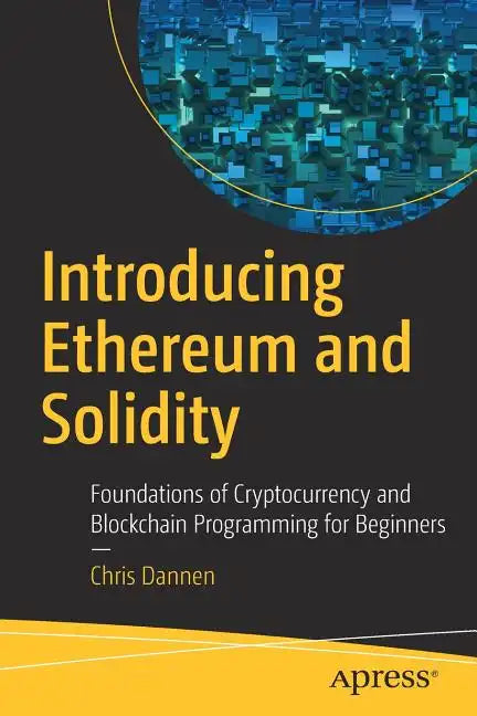 Introducing Ethereum and Solidity: Foundations of Cryptocurrency and Blockchain Programming for Beginners - Paperback