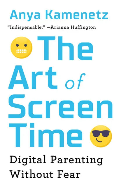 The Art of Screen Time: Digital Parenting Without Fear - Paperback