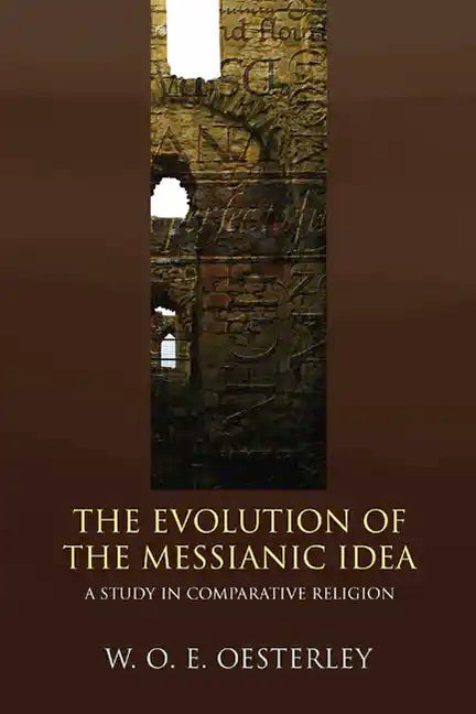 The Evolution of the Messianic Idea - Paperback