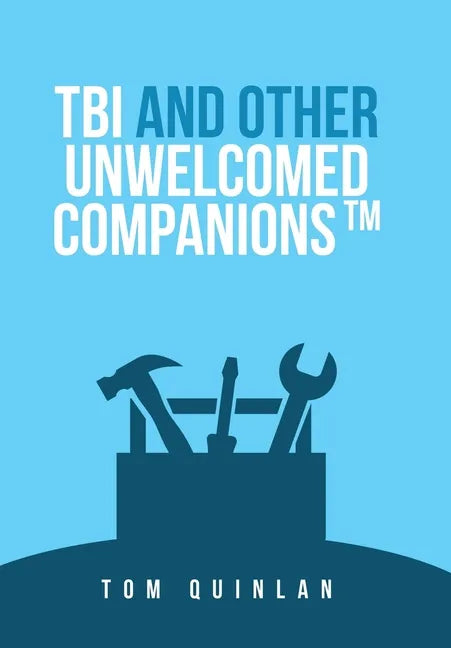 Tbi and Other Unwelcomed Companions - Hardcover
