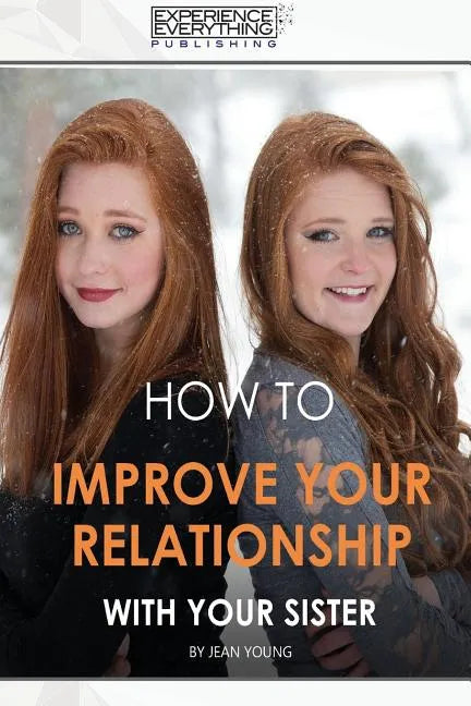 How to improve your relationship with your sister - Paperback