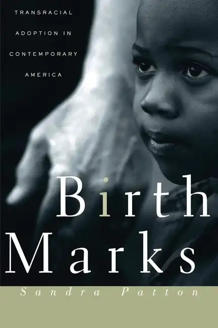 Birthmarks: Transracial Adoption in Contemporary America - Paperback