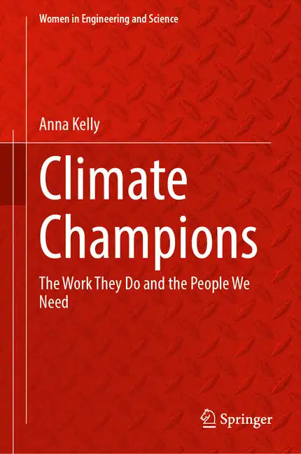 Climate Champions: The Work They Do and the People We Need - Hardcover
