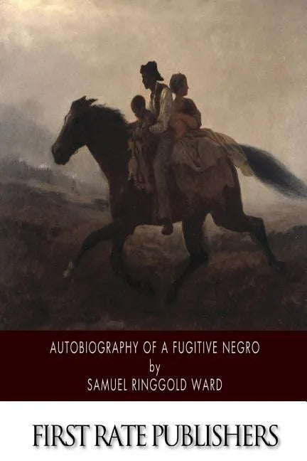 Autobiography of a Fugitive Negro: His Anti-Slavery Labours in the United States, Canada, and England - Paperback