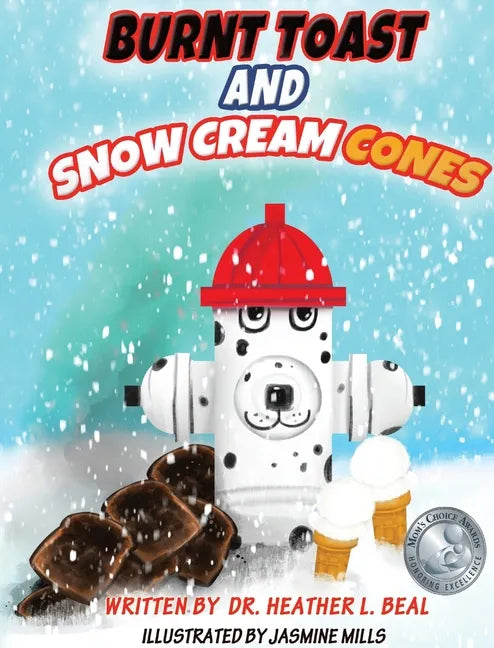 Burnt Toast and Snow Cream Cones: A Fire Drill Success Story for Children - Hardcover