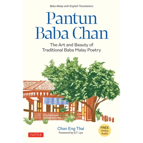Pantun Baba Chan: The Art and Beauty of Traditional Baba Malay Poetry (Bilingual Text and Online Audio Recordings in English and Baba Malay) - Hardcover