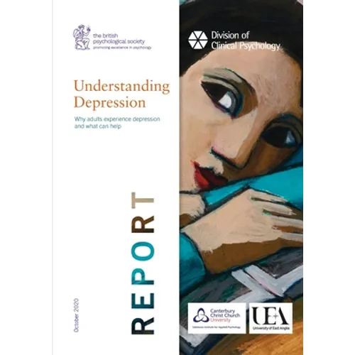 Understanding Depression: Why adults experience depression and what can help - Paperback