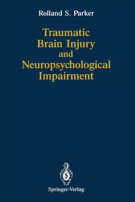Traumatic Brain Injury and Neuropsychological Impairment: Sensorimotor, Cognitive, Emotional, and Adaptive Problems of Children and Adults - Paperback