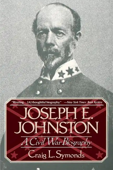 Joseph E, Johnston: A Civil War Biography - Paperback