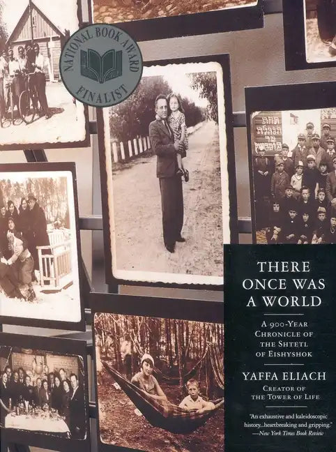 There Once Was a World: A 900-Year Chronicle of the Shtetl of Eishyshok - Paperback