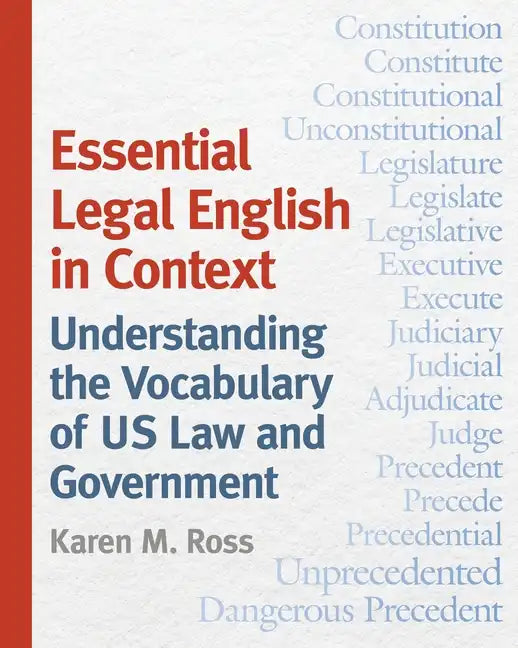 Essential Legal English in Context: Understanding the Vocabulary of Us Law and Government - Paperback