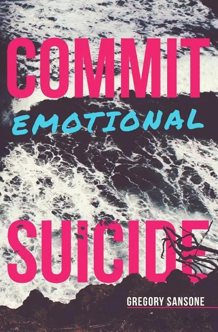 Commit Emotional Suicide - Paperback