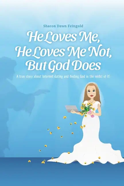 He Loves Me, He Loves Me Not, But God Does - Paperback
