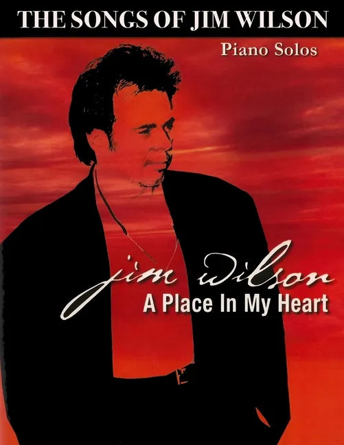 Jim Wilson Piano Songbook Three: A Place in My Heart - Paperback