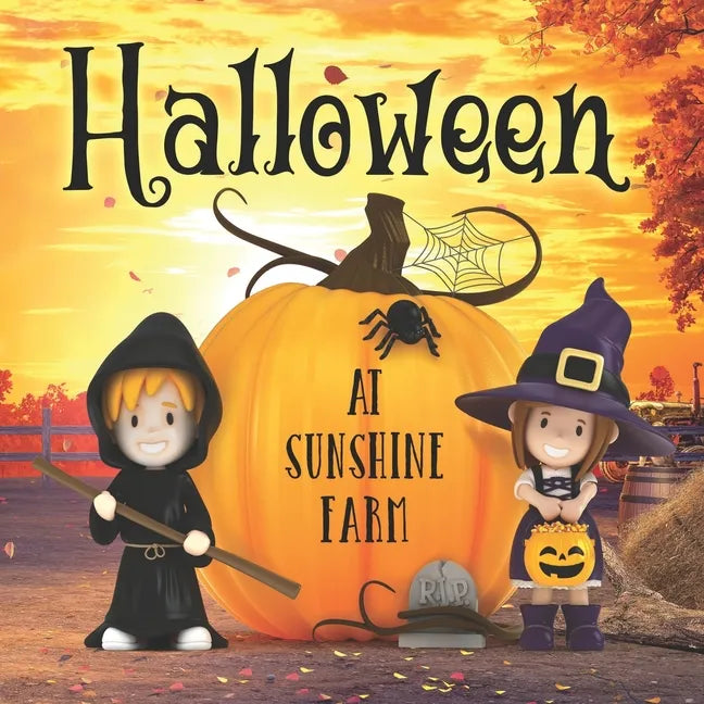 Halloween at Sunshine Farm: (Halloween Book for Kids Ages 3-5, Kids Ages 5-7, Preschool, Kindergarten) - Paperback