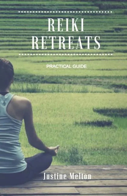 Reiki Retreats: Practical Guide - Paperback