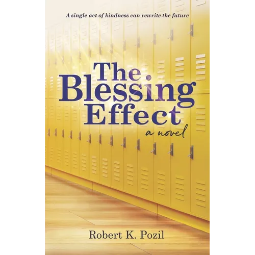 The Blessing Effect: A Single Act of Kindness Can Rewrite the Future - Paperback