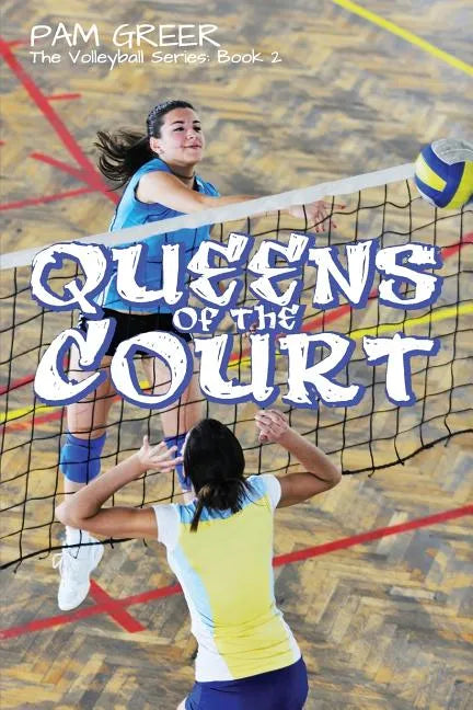 Queens of the Court: The Volleyball Series #2 - Paperback