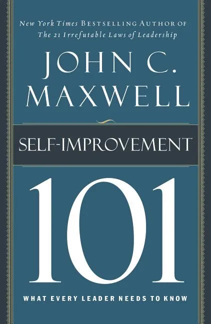 Self-Improvement 101: What Every Leader Needs to Know - Hardcover