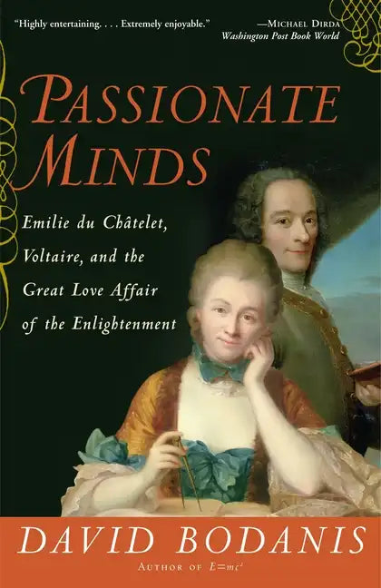 Passionate Minds: Emilie Du Chatelet, Voltaire, and the Great Love Affair of the Enlightenment - Paperback