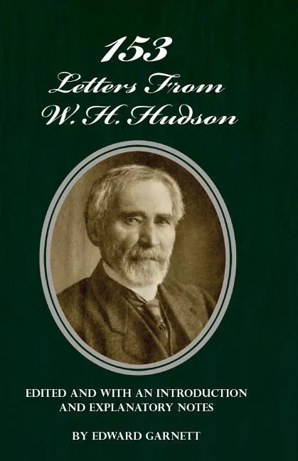 153 Letters From W. H. Hudson Edited and with an Introduction and Explanatory Notes - Paperback