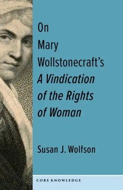 On Mary Wollstonecraft's a Vindication of the Rights of Woman: The First of a New Genus - Hardcover