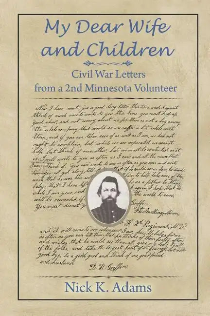 My Dear Wife and Children: Civil War Letters from a 2nd Minnesota Volunteer - Paperback