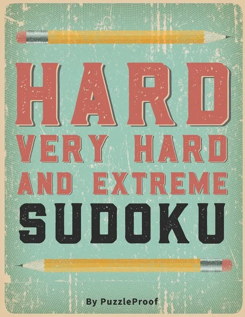 Hard Sudoku Puzzle Book For Adults - Hard, Very Hard And Extreme: Hard Large Print Sudoku Puzzles. Inside you will find 180 Sudoku puzzles from Hard T - Paperback