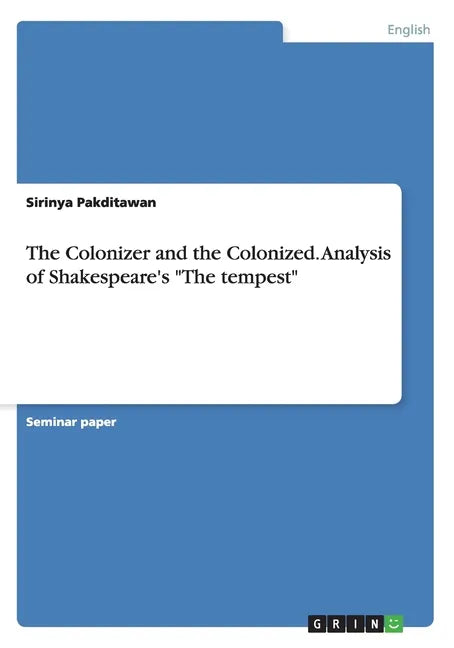 The Colonizer and the Colonized. Analysis of Shakespeare's "The tempest" - Paperback